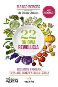 22-dniowa rewolucja. Roślinny program totalnej odnowy ciała i życia