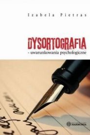 Dysortografia – uwarunkowania psychologiczne