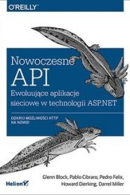 Nowoczesne API. Ewoluujące aplikacje sieciowe w technologii ASP.NET