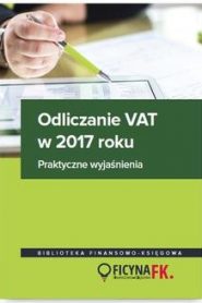 Odliczanie VAT w 2017 roku – wyjaśnienia praktyczne