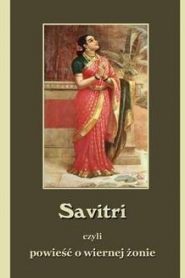 Savitri. Powieść o wiernej żonie