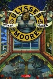 Ulysses Moore. Wyspa Masek