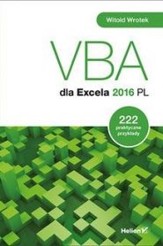 VBA dla Excela 2016 PL. 222 praktyczne przykłady